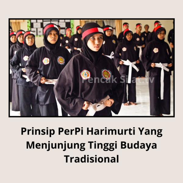 Prinsip PerPi Harimurti Yang Menjunjung Tinggi Budaya Tradisional